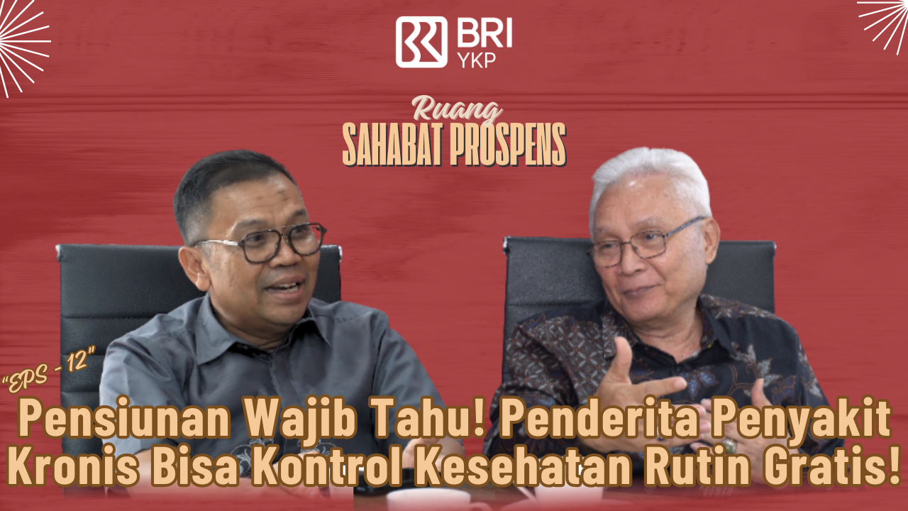 Pensiunan Wajib Tahu! Penderita Penyakit Kronis Bisa Kontrol Kesehatan Rutin Gratis! - EPS 12